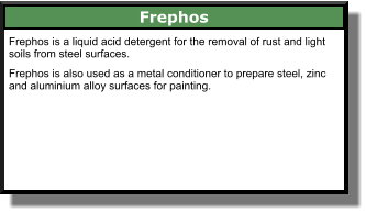 Frephos Frephos is a liquid acid detergent for the removal of rust and light soils from steel surfaces. Frephos is also used as a metal conditioner to prepare steel, zinc and aluminium alloy surfaces for painting.